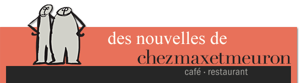 Des nouvelles de chez Max et meuron